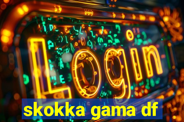 skokka gama df